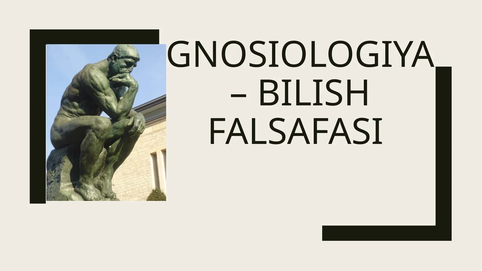 Gnosiologiya – Bilish falsafasi 1