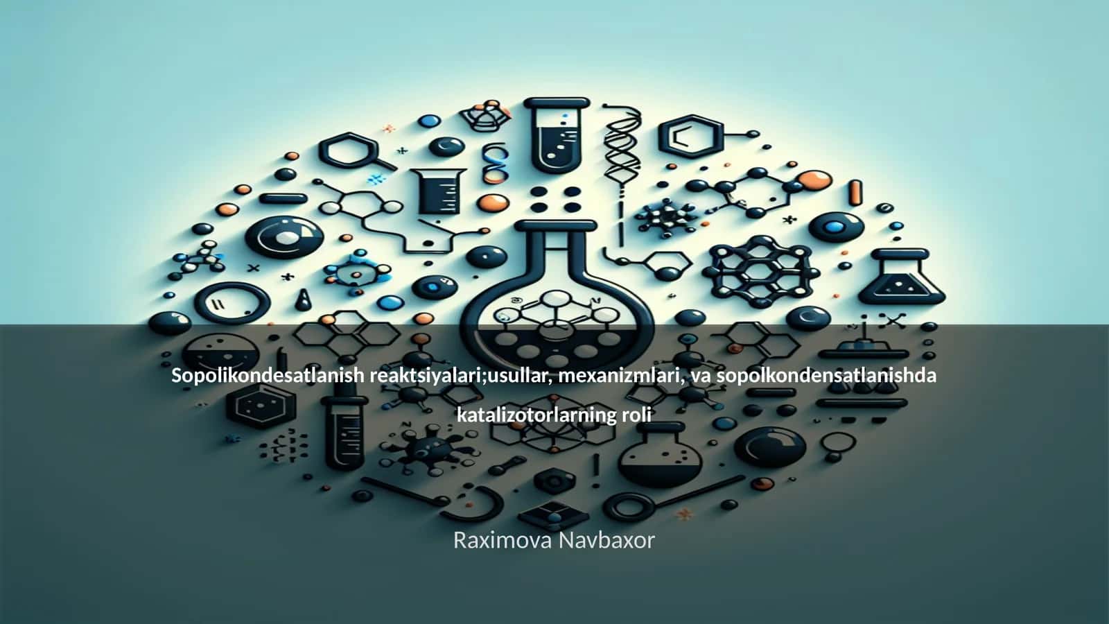 Sopolikondesatlanish reaktsiyalari;usullar, mexanizmlari, va sopolkondensatlanishda katalizotorlarning roli 1