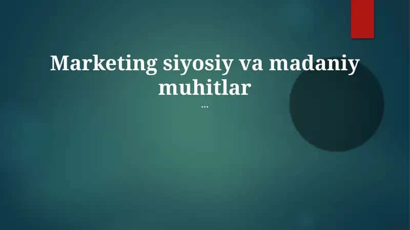 Marketing siyosiy va madaniy muhitlar 1
