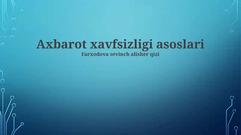 Axbarot xavfsizligi asoslari 1
