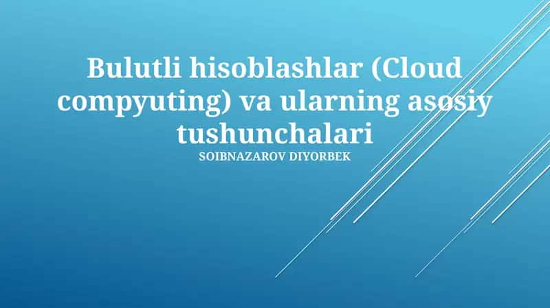 Bulutli hisoblashlar (Cloud compyuting) va ularning asosiy tushunchalari 1