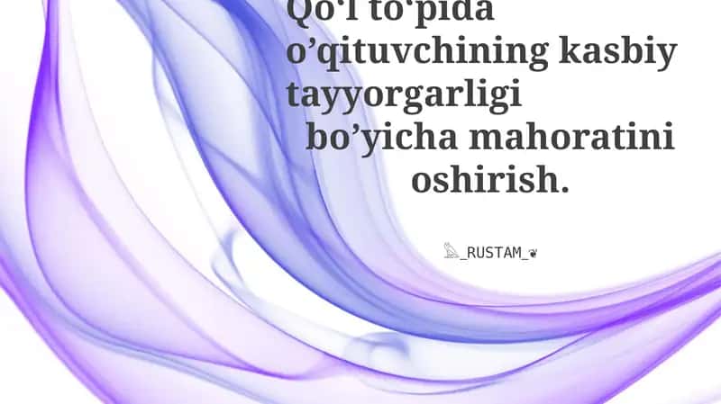 Qo‘l to‘pida o’qituvchining kasbiy tayyorgarligi 1