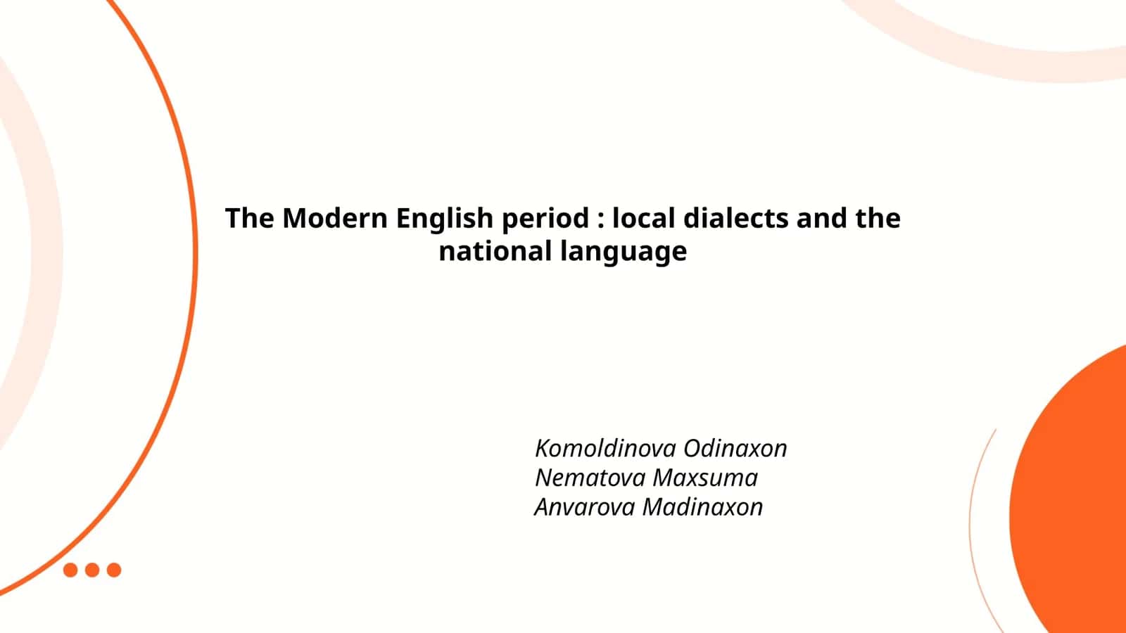 The Modern English period: local dialects and the national language 1