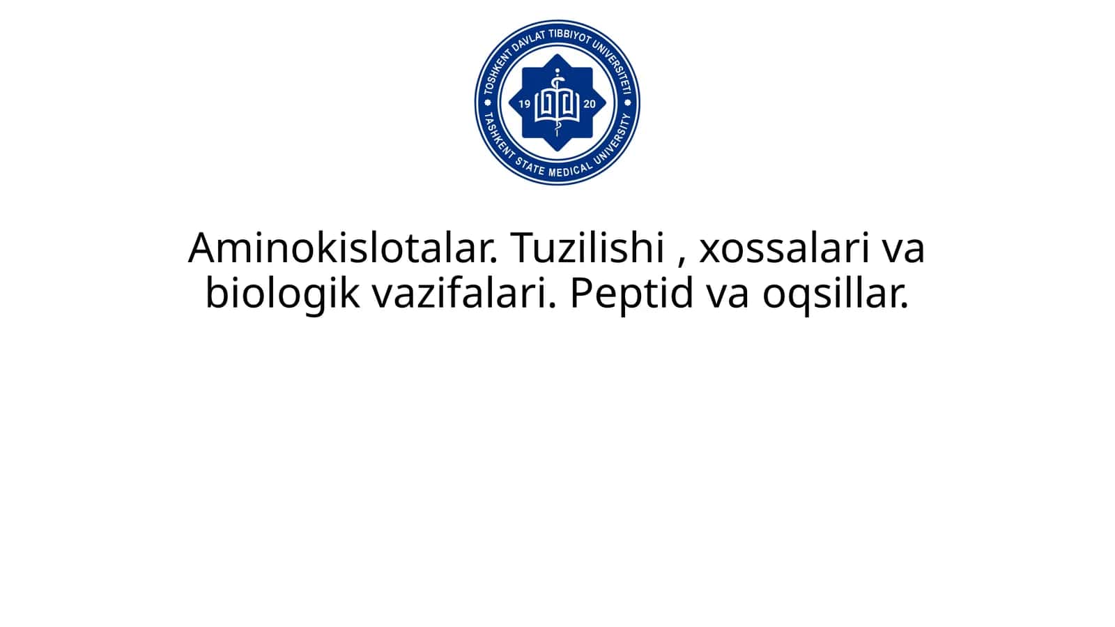 Aminokislotalar. Tuzilishi, xossalari va biologik vazifalari. Peptid va oqsillar 1