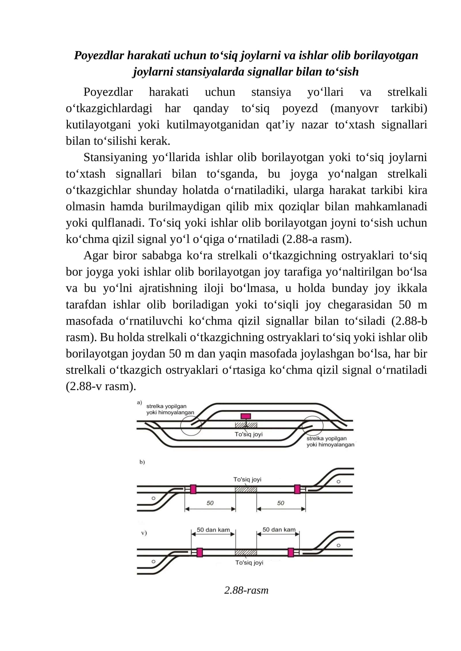 Poyezdlar harakati uchun to‘siq joylarni va ishlar olib borilayotgan joylarni stansiyalarda signallar bilan to‘sish 1