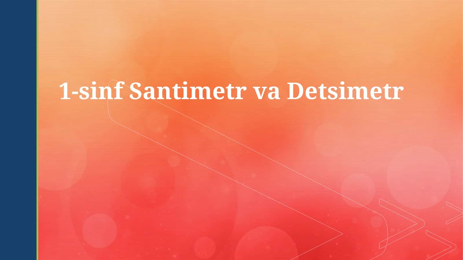 1-sinf Santimetr va Detsimetr 1