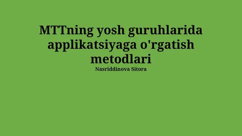 MTTning yosh guruhlarida applikatsiyaga o'rgatish metodlari 1