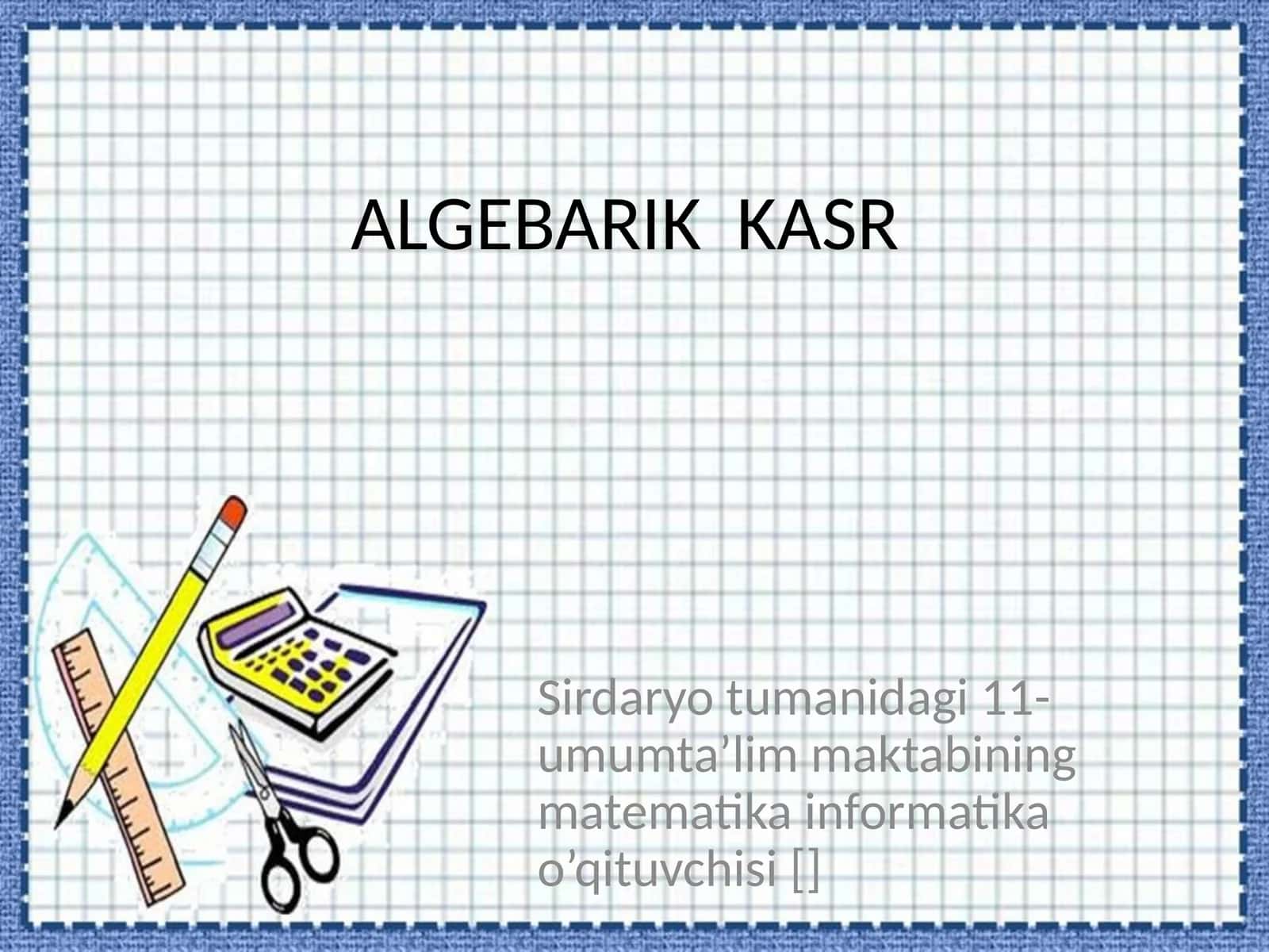 ALGEBARIK KASR 1
