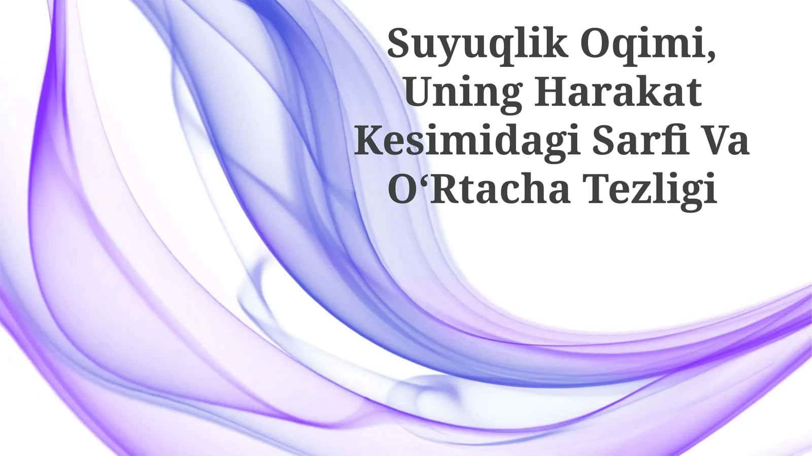 Suyuqlik Oqimi, Uning Harakat Kesimidagi Sarfi Va OʻRtacha Tezligi 1
