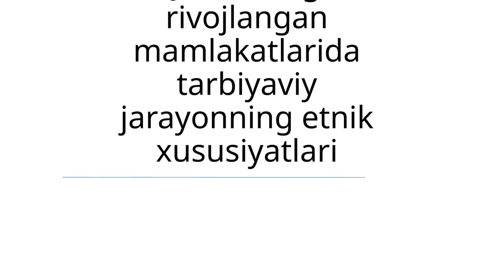 Jahonning rivojlangan mamlakatlarida tarbiyaviy jarayonning etnik xususiyatlari 1