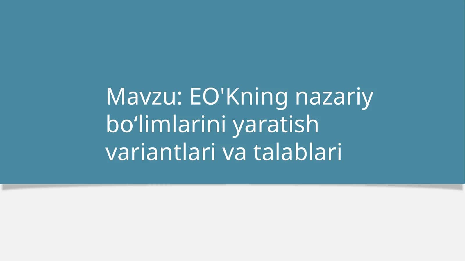 EO'Kning nazariy bo‘limlarini yaratish variantlari va talablari 1