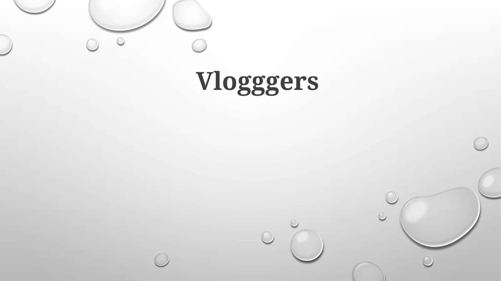 Vlogggers 1