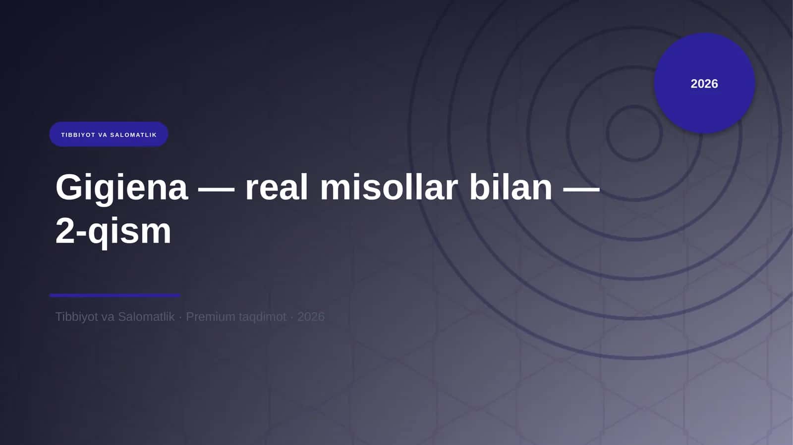 Gigiena — real misollar bilan — 2-qism 1