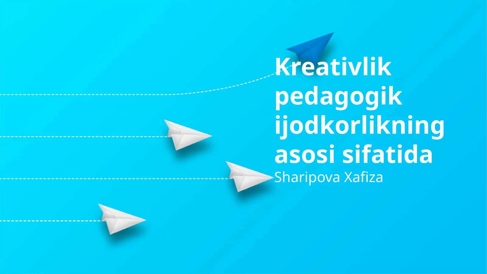 Kreativlik pedagogik ijodkorlikning asosi sifatida 1