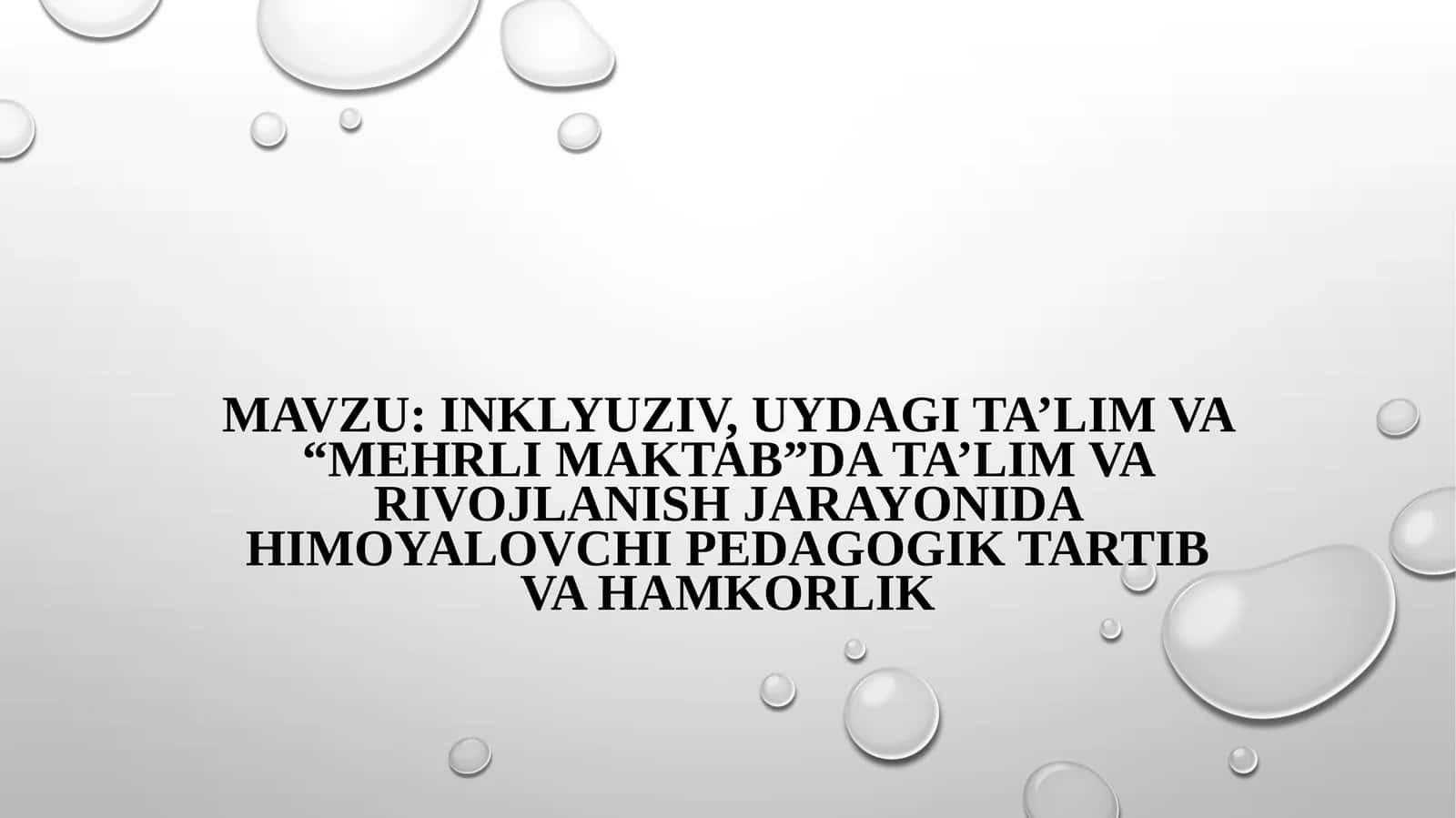 Inklyuziv, uydagi ta’lim va “Mehrli maktab”da ta’lim va rivojlanish jarayonida himoyalovchi pedagogik tartib va hamkorlik 1