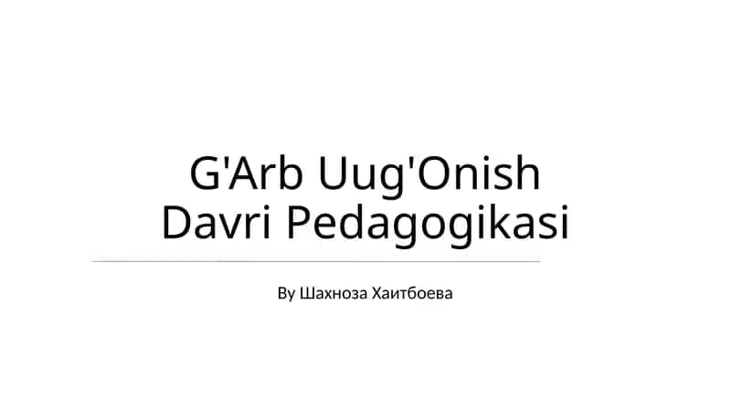 G'Arb Uug'Onish Davri Pedagogikasi 1