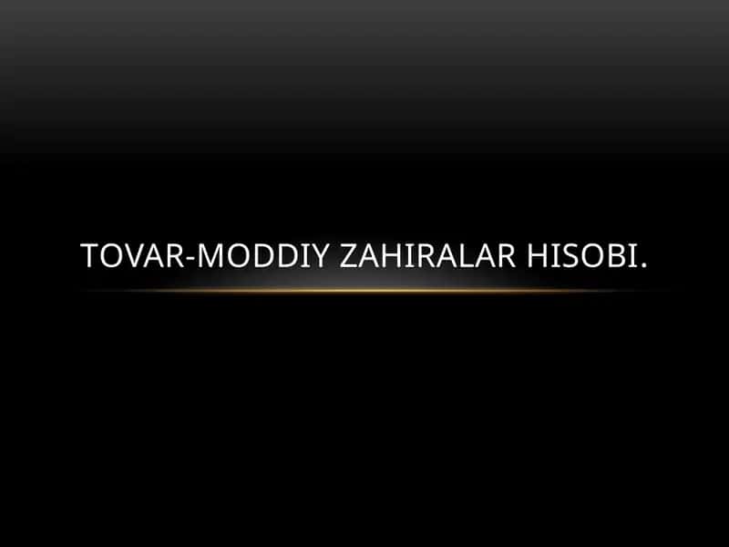 Tоvar-mоddiy zahiralar hisоbi 1