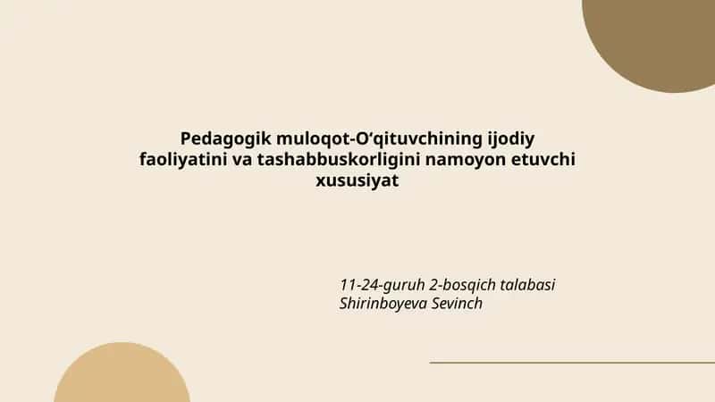 Pedagogik muloqot-Oʻqituvchining ijodiy faoliyatini va tashabbuskorligini namoyon etuvchi xususiyat 1