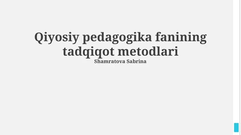 Qiyosiy pedagogika fanining tadqiqot metodlari 1