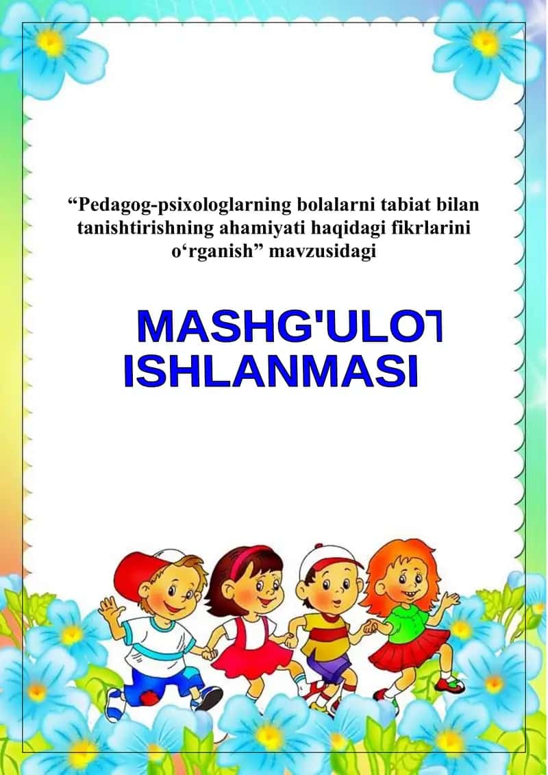 Pedagog-psixologlarning bolalarni tabiat bilan tanishtirishning ahamiyati haqidagi fikrlarini o‘rganish 1