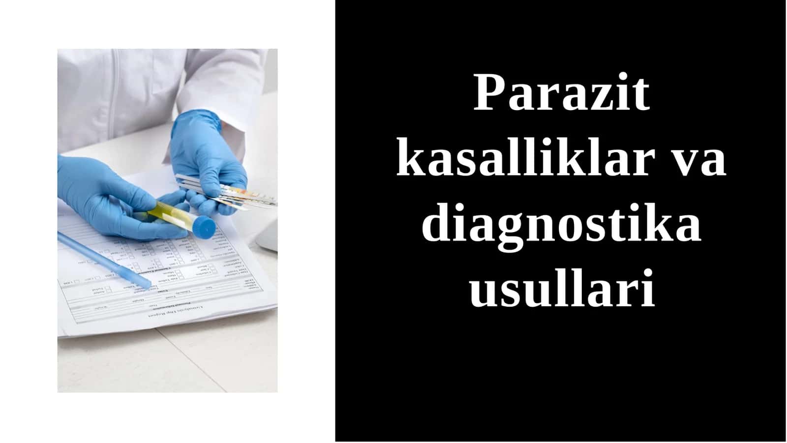 Parazit kasalliklar va diagnostika usullari 1