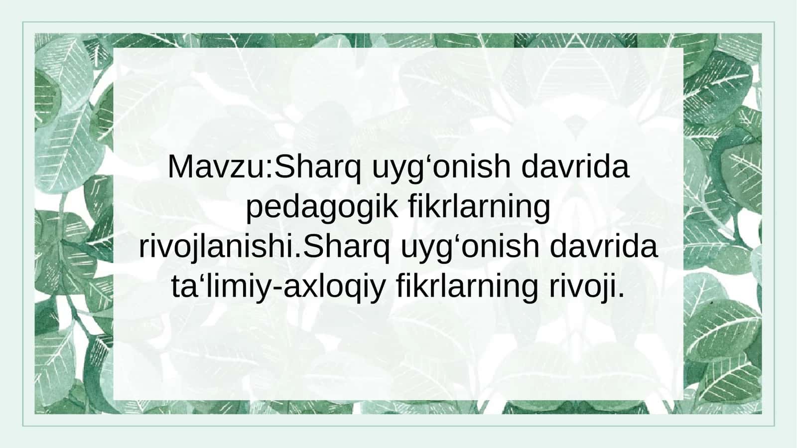 Sharq uyg‘onish davrida pedagogik fikrlarning rivojlanishi. Sharq uyg‘onish davrida ta‘limiy-axloqiy fikrlarning rivoji. 1