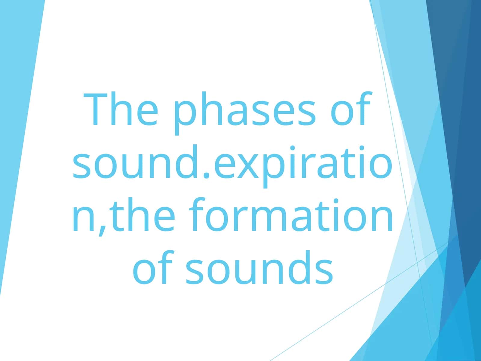 The Phases of Sound Expiration 1