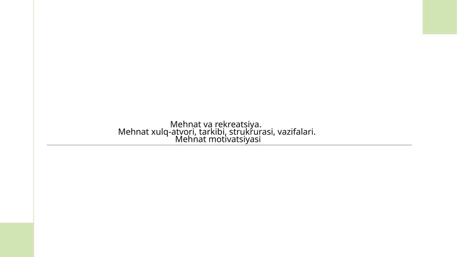 Mehnat va rekreatsiya. Mehnat xulq-atvori, tarkibi, strukrurasi, vazifalari. Mehnat motivatsiyasi 1