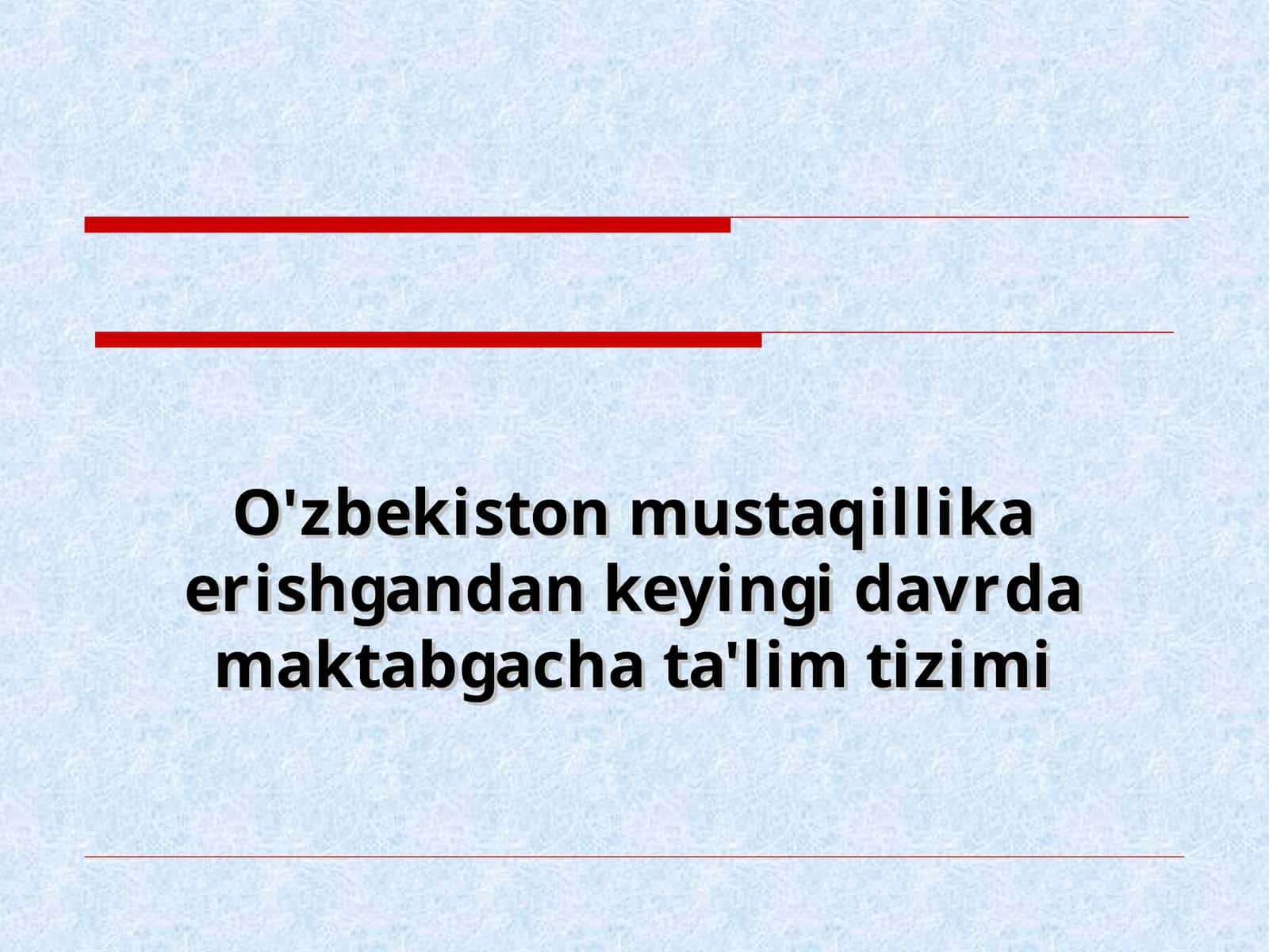 O'zbekiston mustaqillika erishgandan keyingi davrda maktabgacha ta'lim tizimi 1