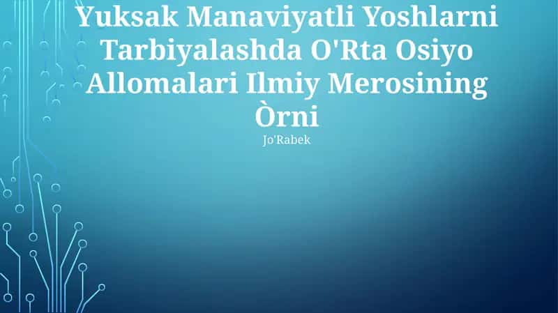"Yuksak Manaviyatli Yoshlarni Tarbiyalashda O'Rta Osiyo Allomalari Ilmiy Merosining Òrni" 1