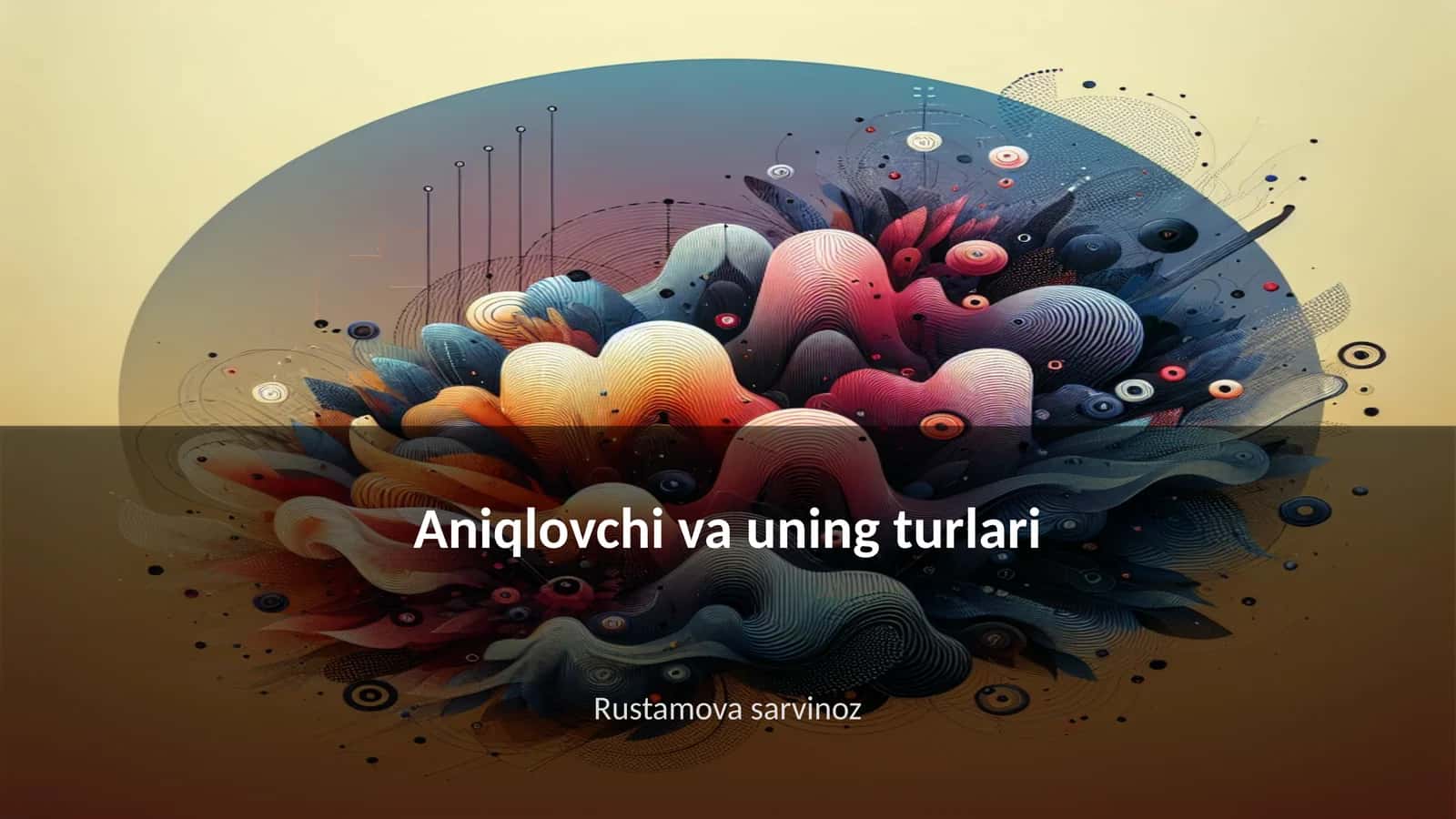 Aniqlovchi va uning turlari 1
