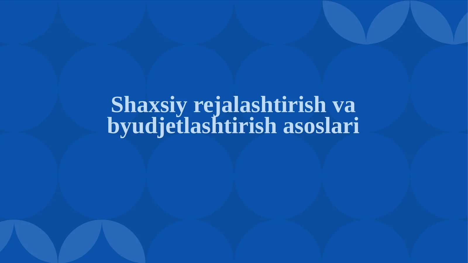 Shaxsiy rejalashtirish va byudjetlashtirish asoslari 1