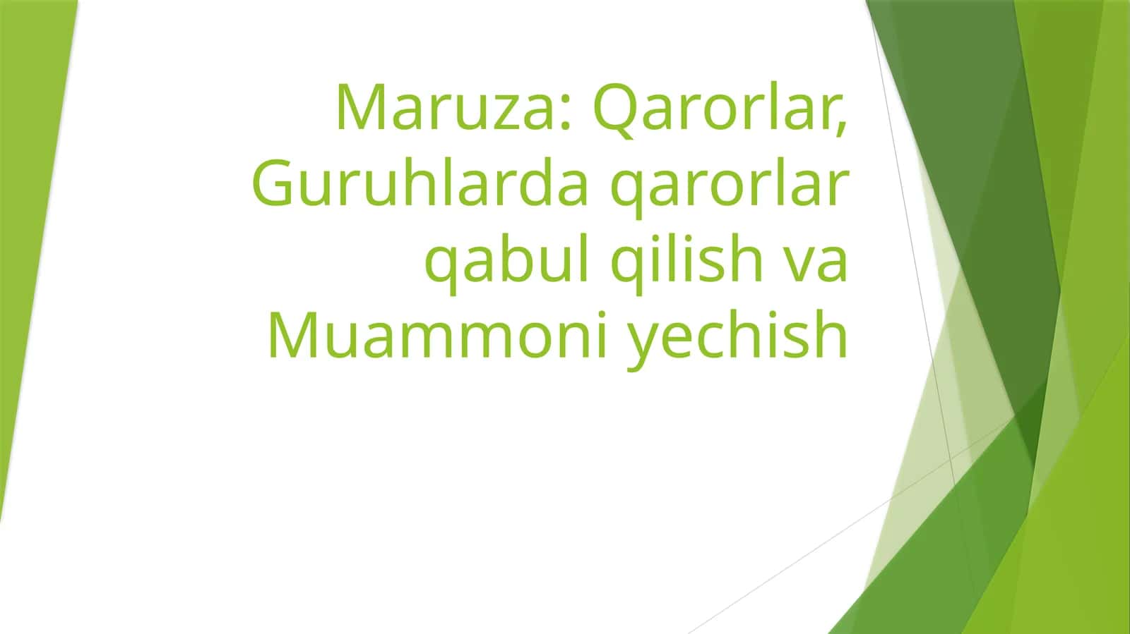 Maruza: Qarorlar, Guruhlarda qarorlar qabul qilish va Muammoniyechish 1