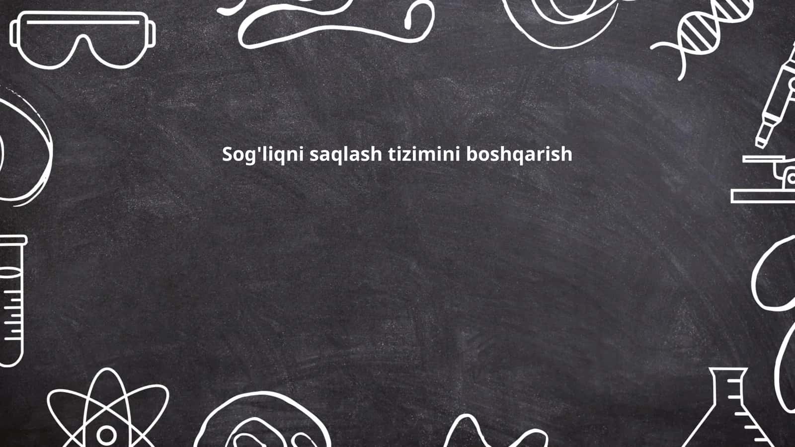 Sog'liqni saqlash tizimini boshqarish 1