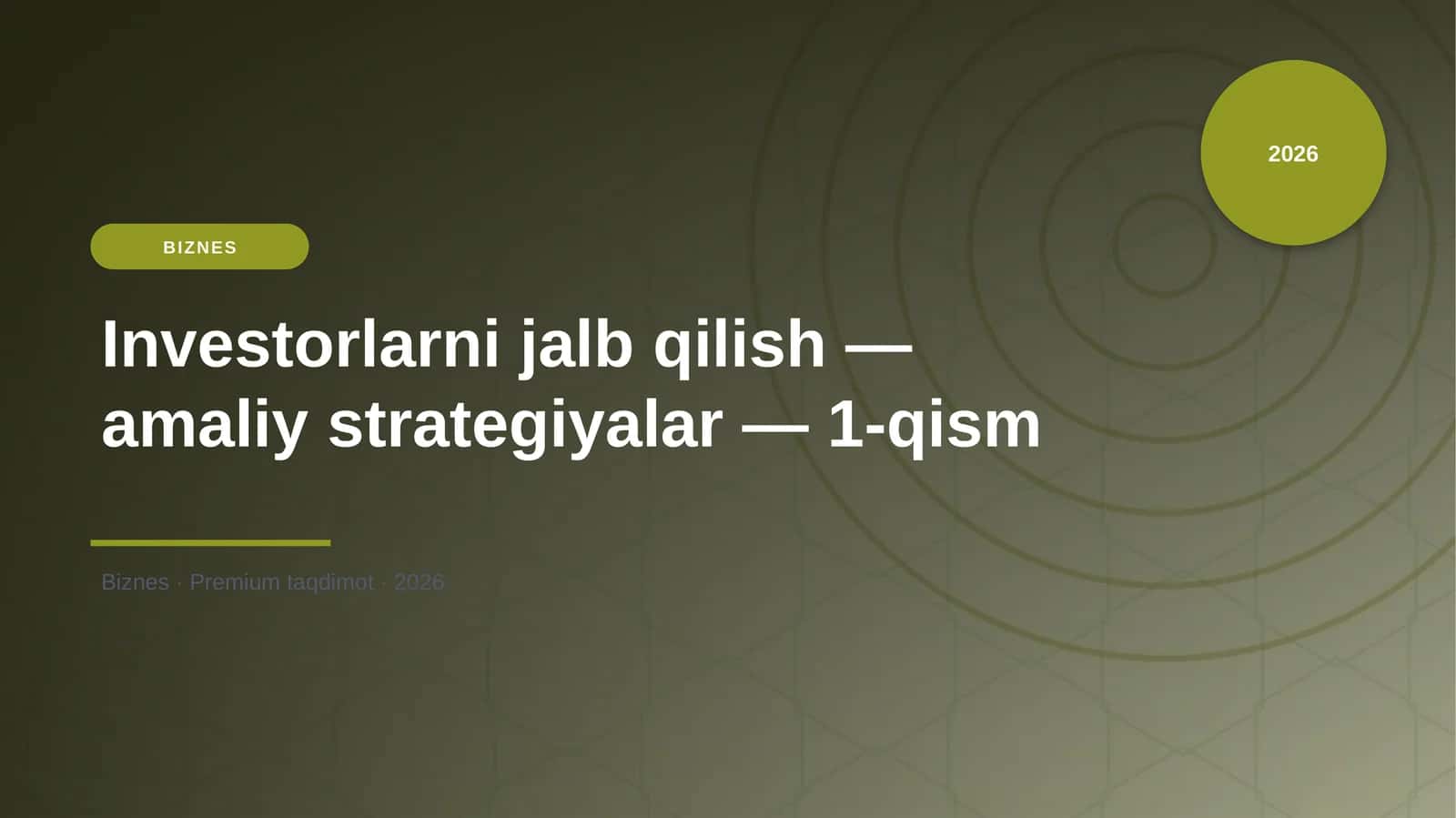 Investorlarni jalb qilish — amaliy strategiyalar — 1-qism 1