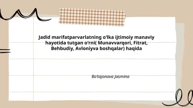 Jadid marifatparvarlatning oʻlka ijtimoiy manaviy hayotida tutgan oʻrni( Munavvarqori, Fitrat, Behbudiy, Avloniyva boshqalar) haqida 1