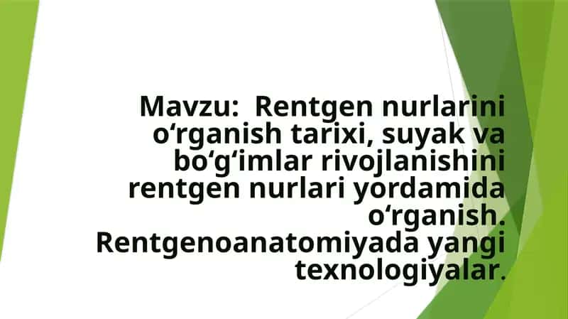 Rentgen nurlarini o‘rganish tarixi, suyak va bo‘g‘imlar rivojlanishini rentgen nurlari yordamida o‘r 1