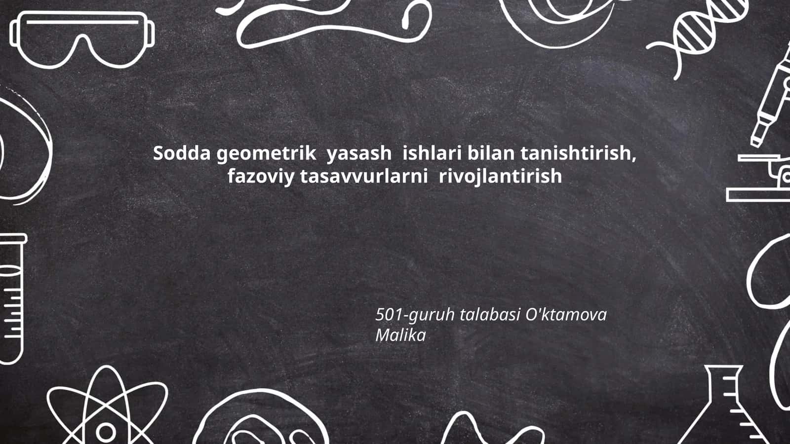 Sodda geometrik yasash ishlari bilan tanishtirish, fazoviy tasavvurlarni rivojlantirish 1