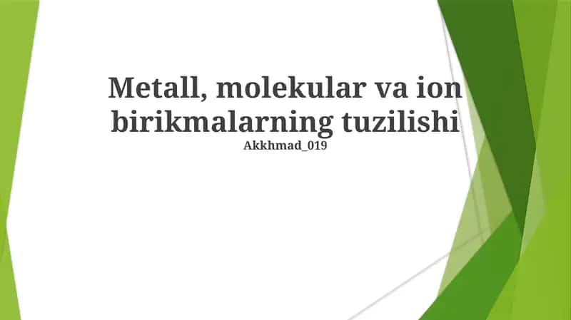 Metall, molekular va ion birikmalarning tuzilishi 1