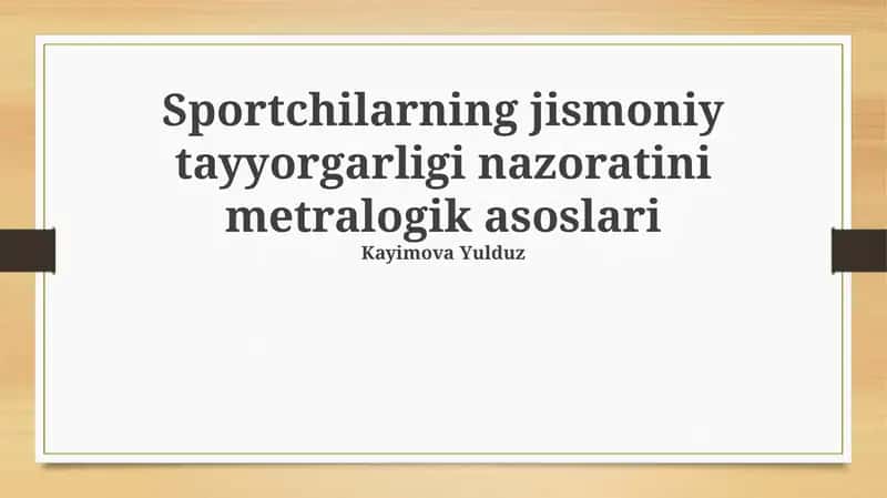 Sportchilarning jismoniy tayyorgarligi nazoratini metralogik asoslari 1