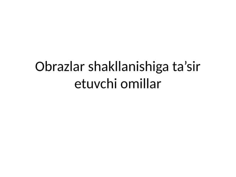 Obrazlar shakllanishiga ta’sir etuvchi omillar 1