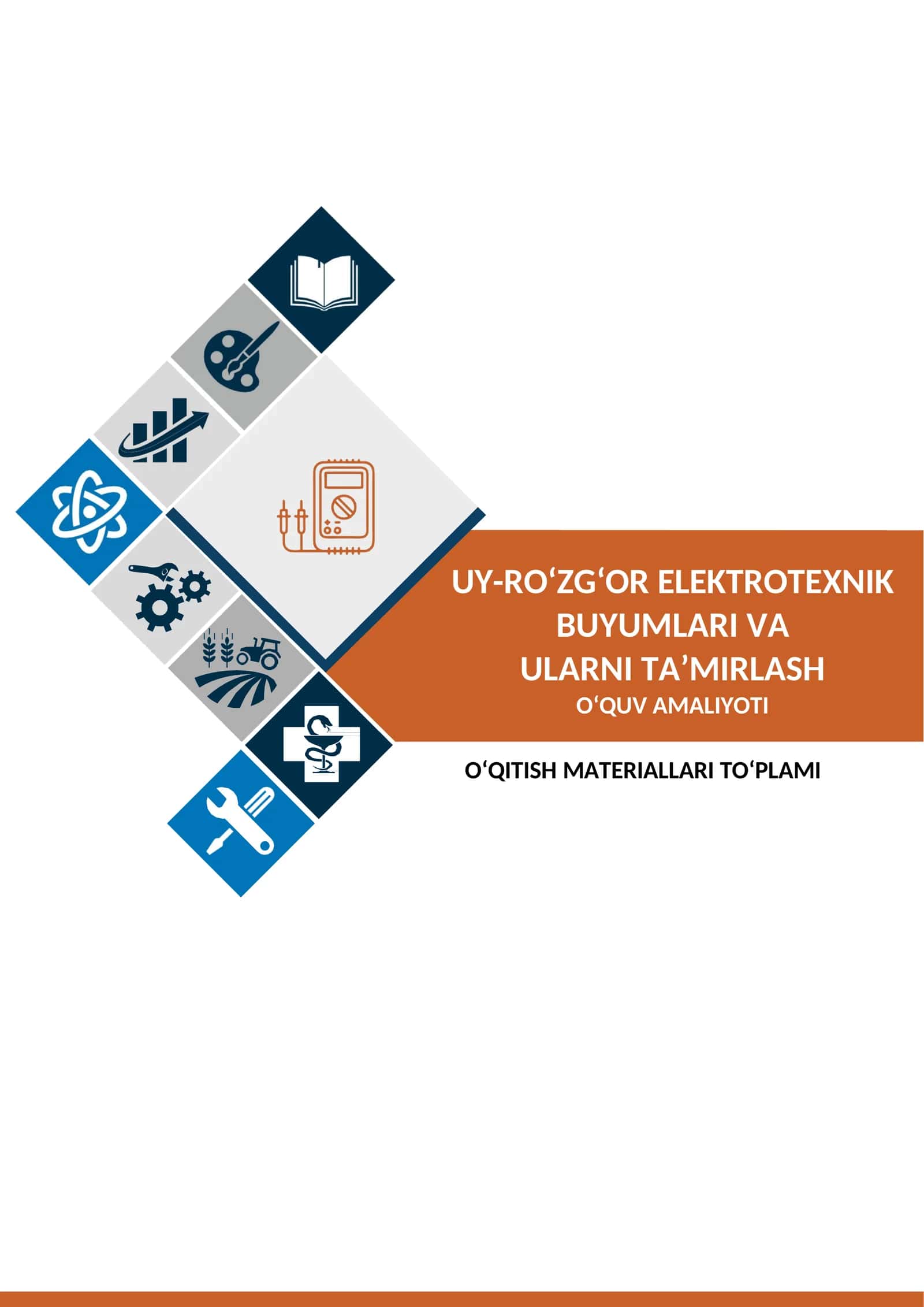 «Uy-ro‘zg‘or elektrotexnik buyumlari va ularni ta’mirlash» O‘QUV AMALIYOTI 1