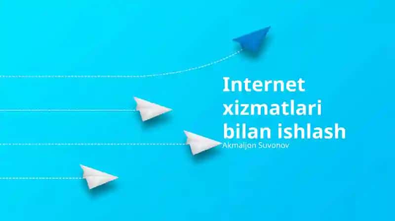 Internet xizmatlari bilan ishlash