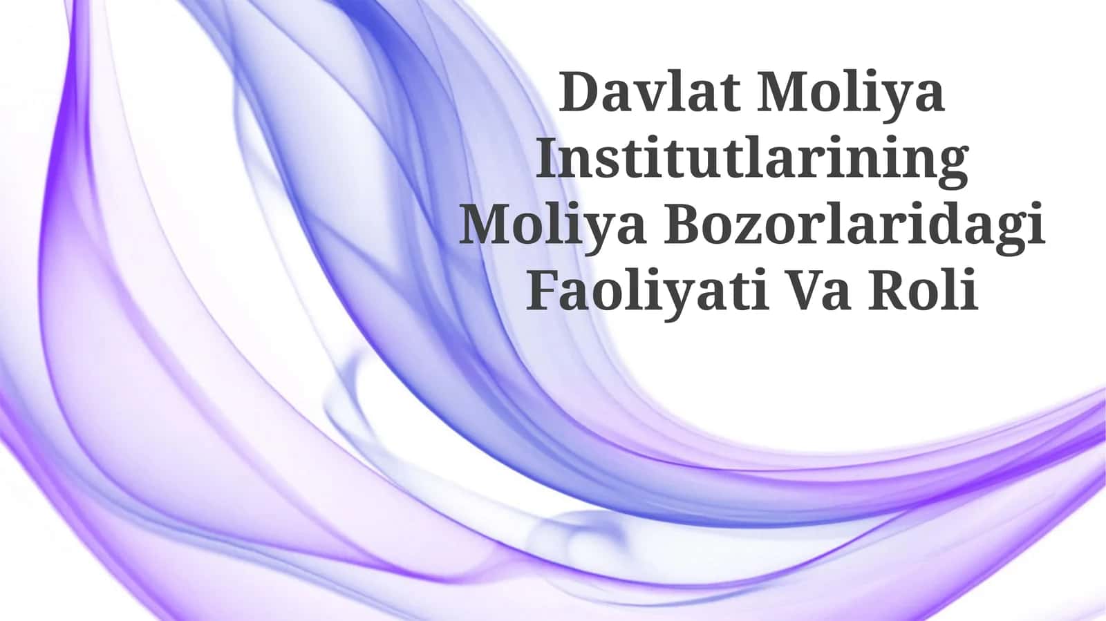 Davlat Moliya Institutlarining Moliya Bozorlaridagi Faoliyati Va Roli 1
