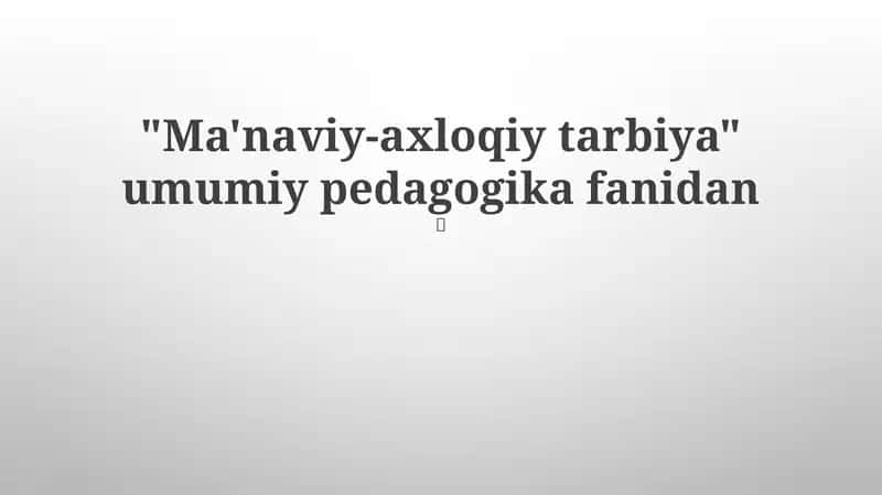 Ma'naviy-axloqiy tarbiya 1