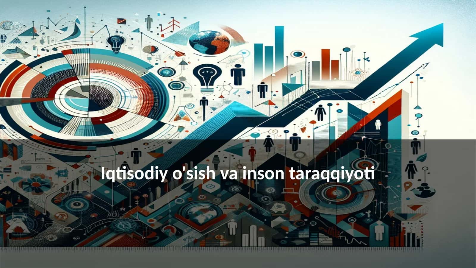 Iqtisodiy o'sish va inson taraqqiyoti 1