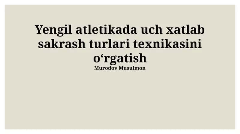 Yengil atletikada uch xatlab sakrash turlari texnikasini o'rgatish 1