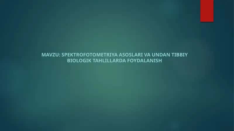 SPektrofotometriya asoslari va undan tibbiy biologik tahlillarda foydalanish 1
