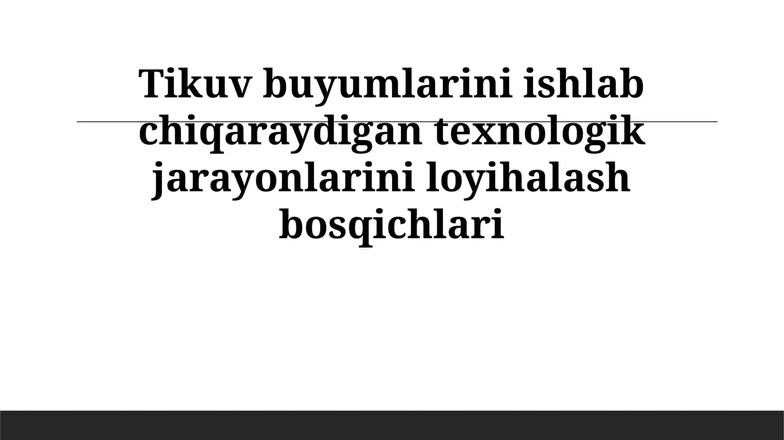 Tikuv buyumlarini ishlab chiqaraydigan texnologik jarayonlarini loyihalash bosqichlari 1
