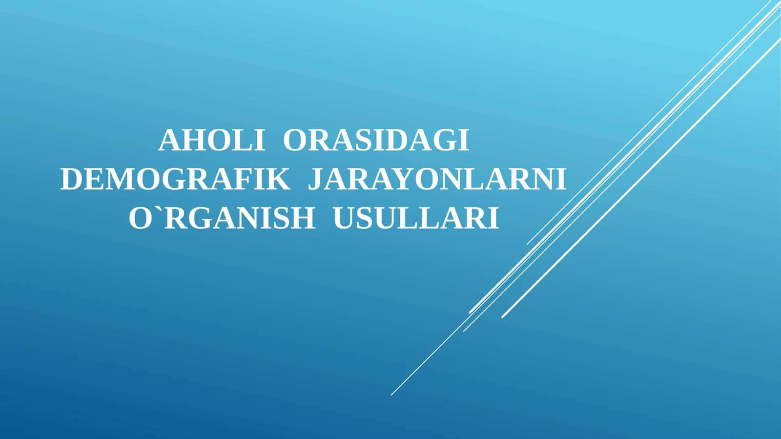 Aholi  orasidagi demografik  jarayonlarni o`rganish  usullari 1